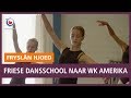 REPO: Friese dansschool DIF doet mee aan WK in Amerika.