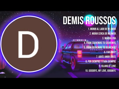 D e m i s   R o u s s o s  Top Hits Popular Songs   Top 10 Song Collection