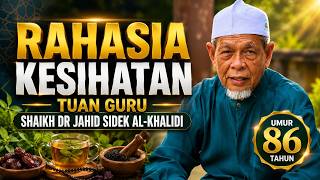 Rahasia Kesihatan Tuan Guru Shaikh Dr Jahid Sidek Al-Khalidi