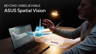 Asus In Search of Incredible – ASUS Spatial Vision