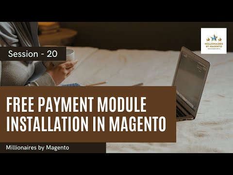 Free Payment Module Installation in Magento - Free Magento 2 Training | Millionaires by Magento