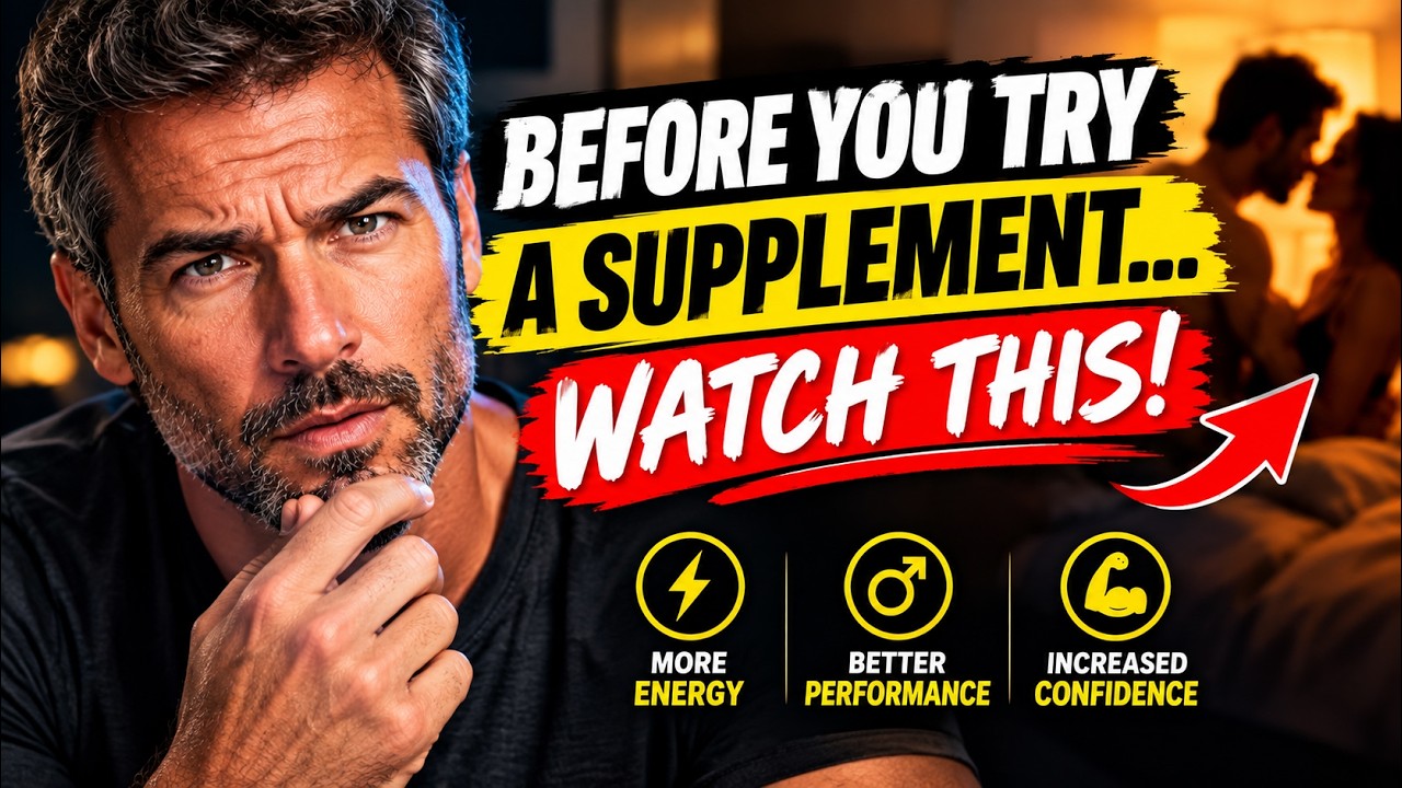 Before You Try a Male Enhancement Supplement, Watch This