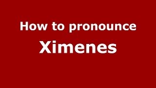 How to pronounce Ximenes