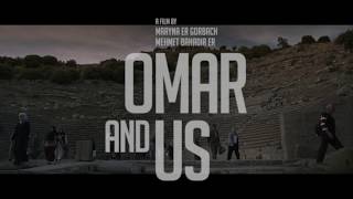 OMAR AND US / OMAR VE BİZ (Teaser)