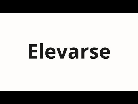 How to pronounce Elevarse