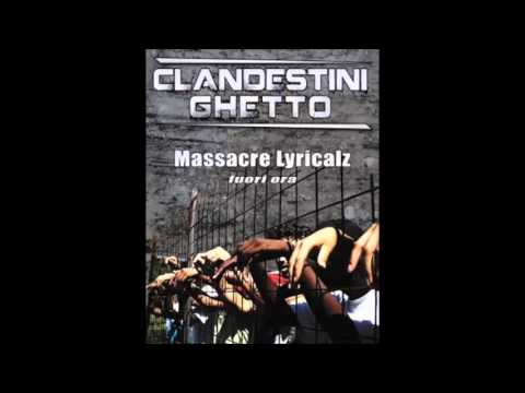 Clandestini Ghetto - Massacre Lyricalz
