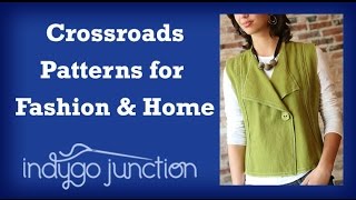 Crossroads Patterns by Amy Barickman of Indygo Junction - Modern Styles for Fashion & Home