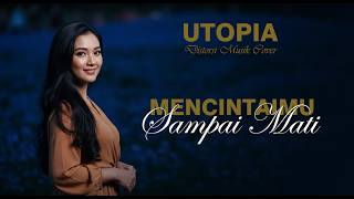 Download lagu BIKIN SEDIH!! UTOPIA - MENCINTAIMU SAMPAI MATI ( BY DISTORSI MUSIK COVER ) mp3