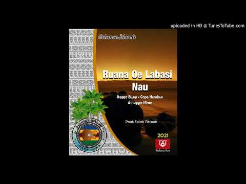 Ruana Oe Labasi Nau - Stegga Bwoy x Cape Henslow x Jiuggie Mhan (Prod: Splats Records) 2021