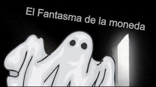 Fantasma de la moneda (El dinero)