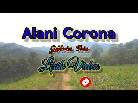 Alani Corona "Go'Arta Trio" Lirik Video Batak Terbaru 2020