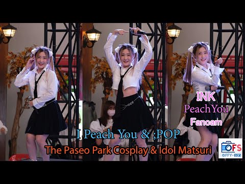 13112022 [Fancam] Ink Peachyou - I Peach You & ;POP @ The Paseo Park Cosplay & Idol Matsuri