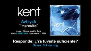 KENT ‪—‬ &quot;Avtryck&quot; ‪(Subtítulos Español - Sueco)‬