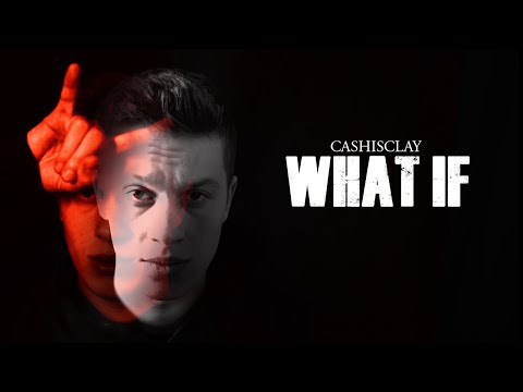 Cashisclay - What if 