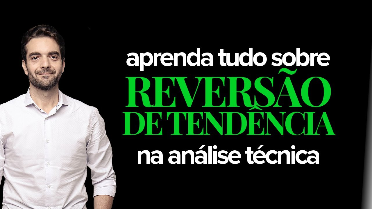 ENTENDA A REVERSÃO DE TENDÊNCIA - MERCADO DE AÇÕES - BOVESPA
