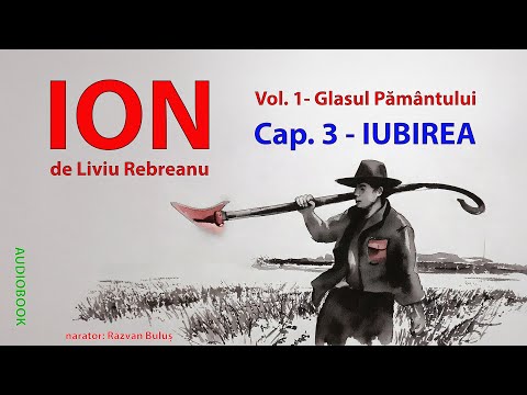 ION - Liviu Rebreanu Vol. 1, Cap. 3 - IUBIREA | AudioBOOK de Razvan Bulus