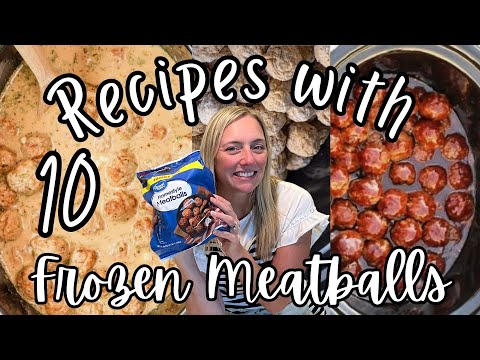 10 EASY Recipes using Frozen Meatballs!