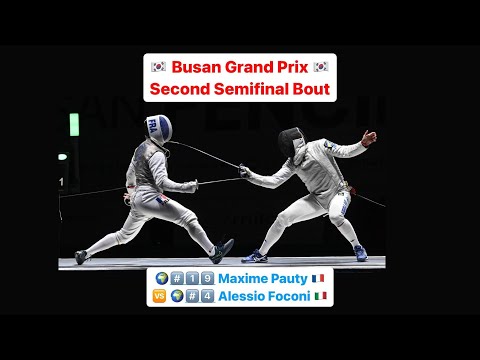 Busan Grand Prix 2023 SMF - L4 - Maxime Pauty FRA v Alessio Foconi ITA