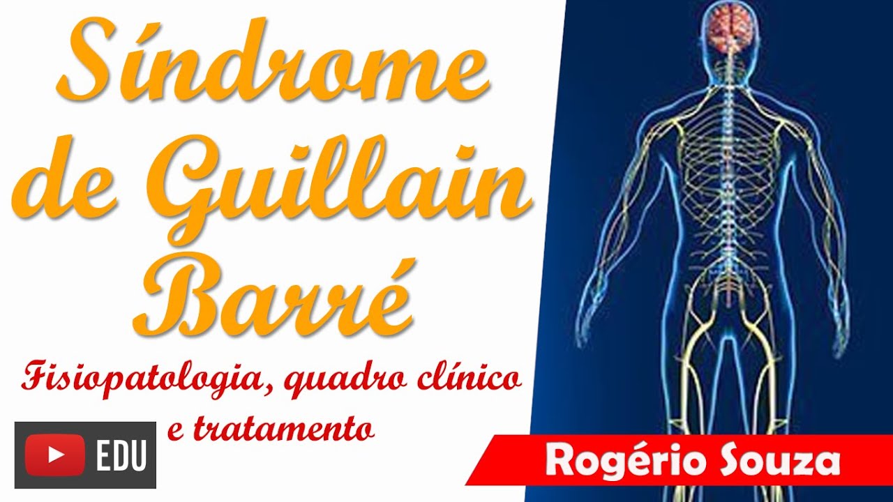 SÍNDROME DE GUILLAIN BARRÉ (Video Aula) - Rogério Souza