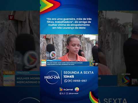 “Ela era uma guerreira, mãe de três filhos, trabalhadora”,diz amiga de mulher morta em atropelamento