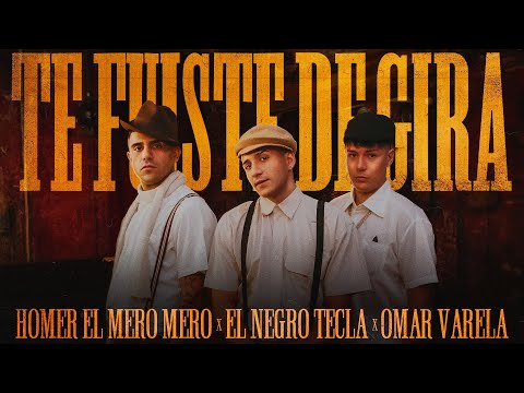 El Negro Tecla, Homer El Mero Mero, Omar Varela - Te Fuiste De Gira (Video Oficial)