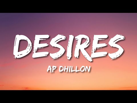 Ap Dhillon - Desires (Lyrics)