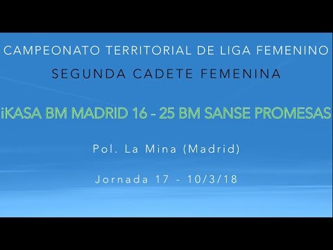 Jornada 17 2CF -  IKASA BM MADRID 16 - 25 BM SANSE PROMESAS (10/3/18)