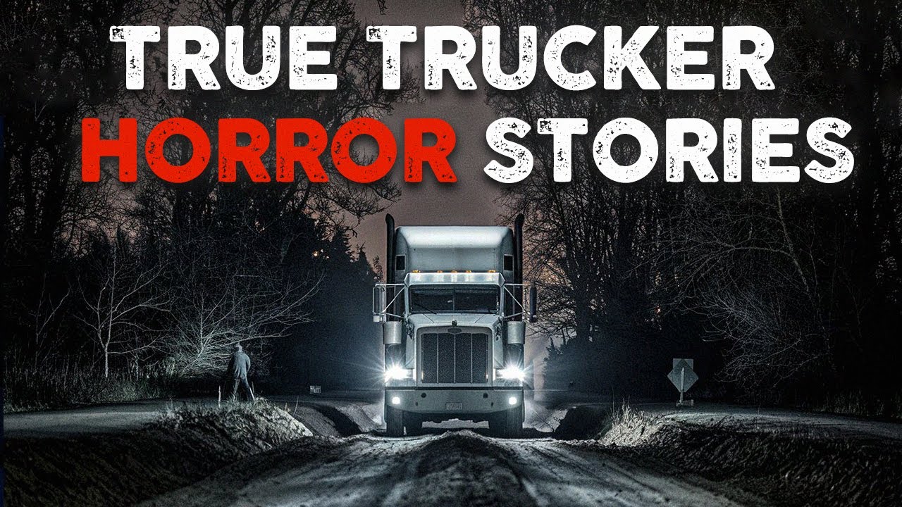 3 True Scary Trucker Horror Stories