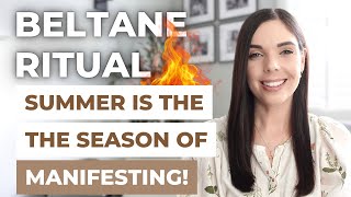 BELTANE MANIFESTATION RITUALS: Unlock Your Most Powerful Summer Yet!