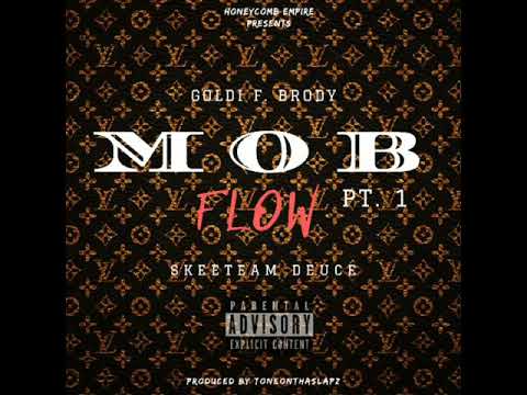 Goldi F. Brody Feat. SkeeTeam Deuce - Mob Flow Pt. 1