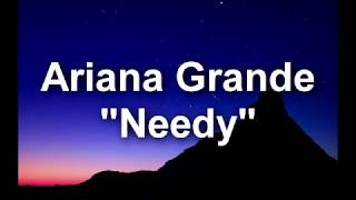 Ariana Grande - needy