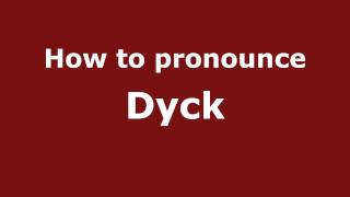 How to pronounce Dyck