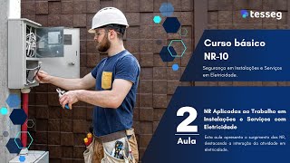 Aula 2 - Normas Regulamentadoras Aplicadas ao Trabalho em Instalações e Serviços com Eletricidade