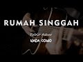 RUMAH SINGGAH // FABIO ASHER // KARAOKE GITAR AKUSTIK NADA COWO ( MALE )