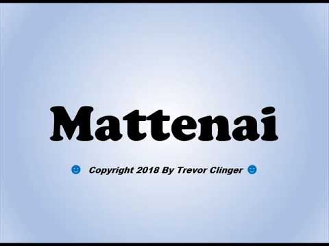 How To Pronounce Mattenai