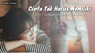 Download lagu CINTA TAK HARUS MEMILIKI - ST12  |  LIA MAGDALENA COVER [ LIRIK VIDEO🎶] mp3