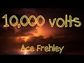 Ace Frehley 10 000 Volts Lyrics