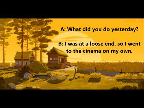 English Conversation -  'at a loose end' - 25