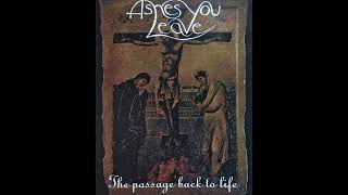 Ashes You Leave - Lay Down Alone