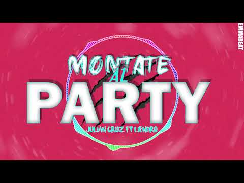 Montate Al Party 😈 DJ LIENDRO Ft. JULIAN CRUZ 😈