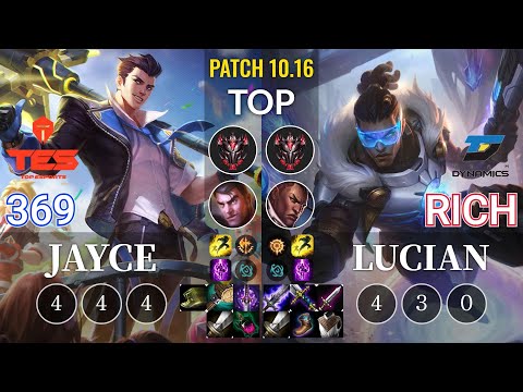 TES 369 Jayce vs DYN Rich Lucian Top - KR Patch 10.16
