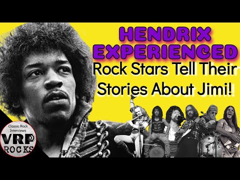 Hendrix Experienced - Rock Stars Tell Their Stories About Jimi!