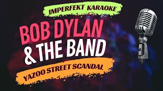 Bob Dylan &amp; The Band karaoke - Yazoo Street Scandal