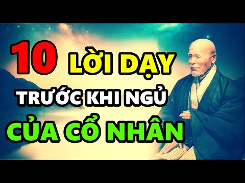 10 Lời dạy của cổ nhân TRƯỚC KHI NGỦ giúp thay đổi VẬN MỆNH