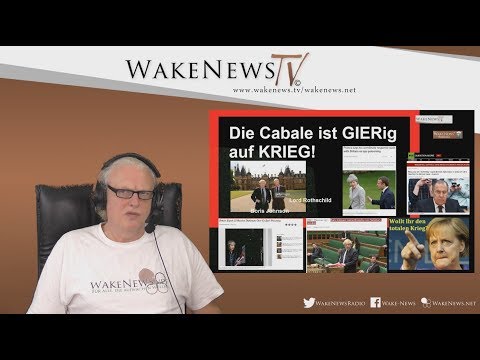 Die Cabale ist gierig auf Krieg! - Wake News Radio/TV 20180315