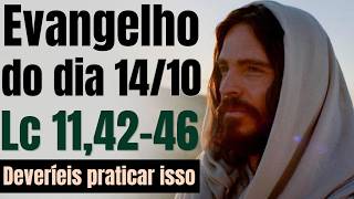 Evangelho do dia com reflexão, Quarta-feira 14/10,  Lucas 11, 42-46