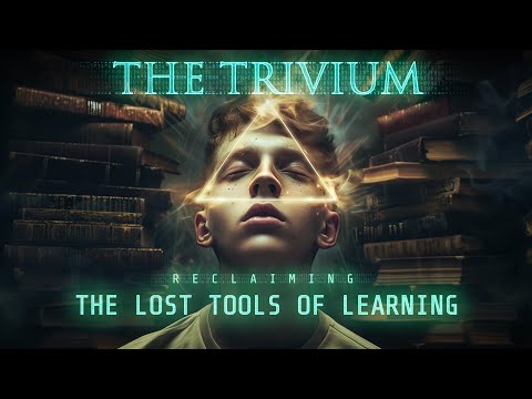 The Trivium [Reclaiming The Lost Tools Of Learning]
