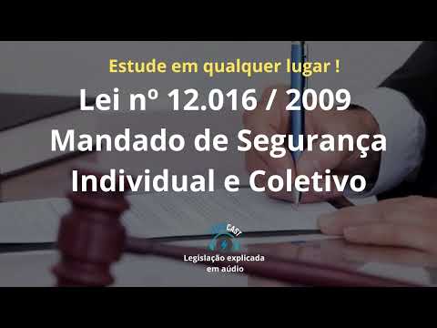 Law 12.016/2009 (Individual and Collective Writ of Mandamus) | Legiscast