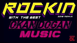 DJ OKAN DOGAN - ROCKİN WİTH THE BEST ( 2016 )