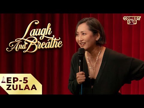 Zulaa - Laugh And Breathe | Episode 5